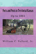 Forts and Posts in Territorial Kansas: Up to 1861
