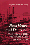 Forts Henry and Donelson--The Key to the Confederate Heartland