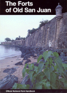 Forts of Old San Juan: San Juan National Historic Site, Puerto Rico - Baker, Raymond (Editor), and United States, and National Park Service (U S ) (Producer)