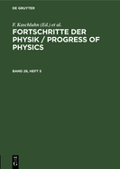 Fortschritte Der Physik / Progress of Physics. Band 28, Heft 5