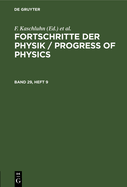 Fortschritte Der Physik / Progress of Physics. Band 29, Heft 9