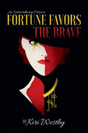 Fortune Favors the Brave: An Extraordinary Memoir