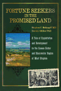 Fortune Seekers in the Promised Land: A Tale of Exploitation and Development in the Canaan Valley and Blackwater Region of West Virginia