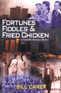 Fortunes, Fiddles & Fried Chicken: A Nashville Business History