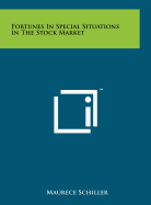 Fortunes In Special Situations In The Stock Market