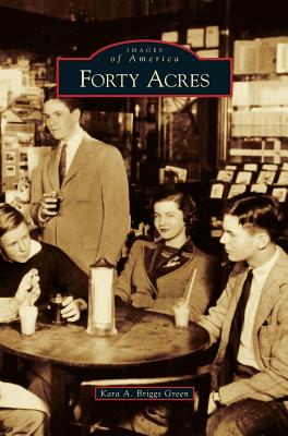 Forty Acres - Briggs Green, Kara A