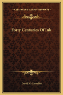 Forty Centuries of Ink
