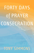 Forty Days of Prayer Consecration