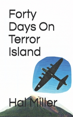 Forty Days On Terror Island - Miller, Hal