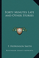 Forty Minutes Late and Other Stories