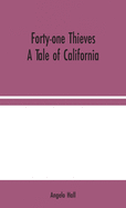 Forty-one Thieves: A Tale of California