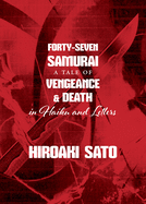 Forty-Seven Samurai: A Tale of Vengeance & Death in Haiku and Letters