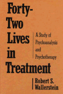 Forty-Two Lives in Treatment: A Study of Psychoanalysis and Psychotherapy