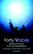 Forty Voices: Stories of Hope from Our Generation - Sundquist, Josh, and Huddleston, Brad (Editor), and Hamilton, Brian (Editor)
