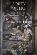 Forty Weeks: Letters from Prison