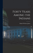 Forty Years Among the Indians