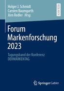 Forum Markenforschung 2023: Tagungsband der Konferenz DERMARKENTAG