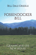 Fossendocker Bill: Gramps and the New House