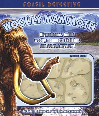 Fossil Detective: Woolly Mammoth - Schatz, Dennis