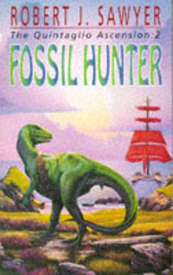 Fossil Hunter - Sawyer, Robert J.