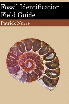 Fossil Identification Field Guide - Nurre, Patrick