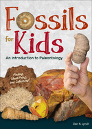 Fossils for Kids: Finding, Identifying, and Collecting