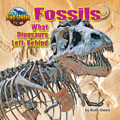 Fossils: What Dinosaurs Left Behind - Owen, Ruth