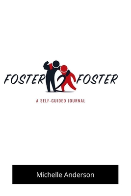 Foster2Foster: A Self-Guided Journal for children in foster care - Anderson, Michelle