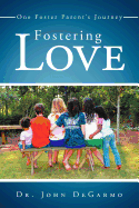 Fostering Love: One Foster Parent's Journey