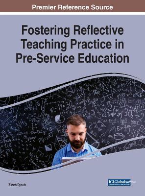 Fostering Reflective Teaching Practice in Pre-Service Education - Djoub, Zineb (Editor)