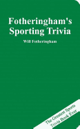 Fotheringham's Sporting Trivia: The Greatest Sports Trivia Book Ever