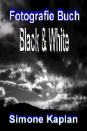 Fotografie Buch: Black & White: Spezial Edition