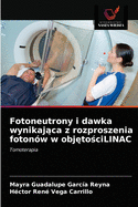 Fotoneutrony i dawka wynikaj ca z rozproszenia fotonw w obj to ciLINAC