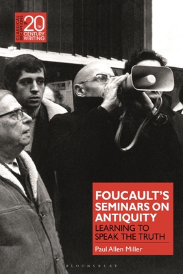 Foucault's Seminars on Antiquity: Learning to Speak the Truth - Miller, Paul Allen, and Jansen, Laura (Editor)