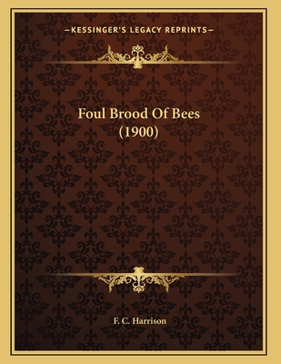 Foul Brood of Bees (1900) - Harrison, F C