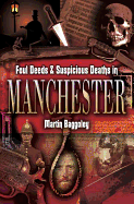 Foul Deeds and Suspicious Deaths in Manchester