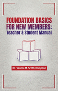 Foundation Basics for New Members: Teacher & Student Manual
