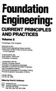 Foundation Engineering: Current Principles and Practices: Proceedings of the Congress, Evanston, Illinois, June 25-29, 1989