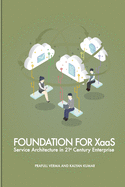 Foundation for Xaas: Service Architecture in 21st Century Enterprise