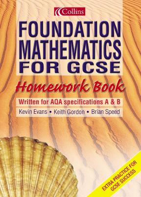 Foundation Mathematics for GCSE Homework Book - Speed, Brian (Series edited by), and Gordon, Keith, and Evans, Kevin
