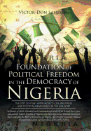 Foundation of Political Freedom in the Democracy of Nigeria: The 21st Century Approach to Civil Progress and Political Democracy in the Country
