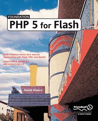 Foundation PHP 5 for Flash - Powers, David, Dr.