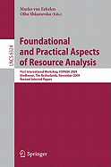 Foundational and Practical Aspects of Resource Analysis: First International Workshop, Fopara 2009, Eindhoven, the Netherlands, November 6, 2010, Revised Selected Papers