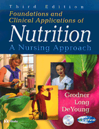 Foundations and Clinical Applications of Nutrition: A Nursing Approach - Grodner, Michele, Edd, and Long Roth, Sara, PhD, Rd, LD, and DeYoung, Sandra, Edd, RN