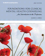 Foundations for Clinical Mental Health Counseling: An Introduction to the Profession