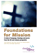 Foundations for Mission: A Study of Language,Theology and Praxis from the UK and Ireland Perspective