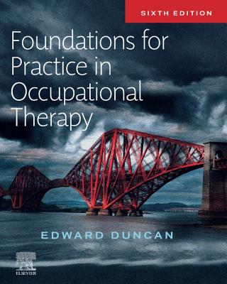 Foundations for Practice in Occupational Therapy - Duncan, Edward A S, PhD