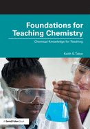 Foundations for Teaching Chemistry: Chemical Knowledge for Teaching