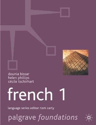 Foundations French - Phillips, Helen, and Bissar, Dounia, and Tschirhart, Cecile