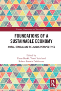 Foundations of a Sustainable Economy: Moral, Ethical and Religious Perspectives